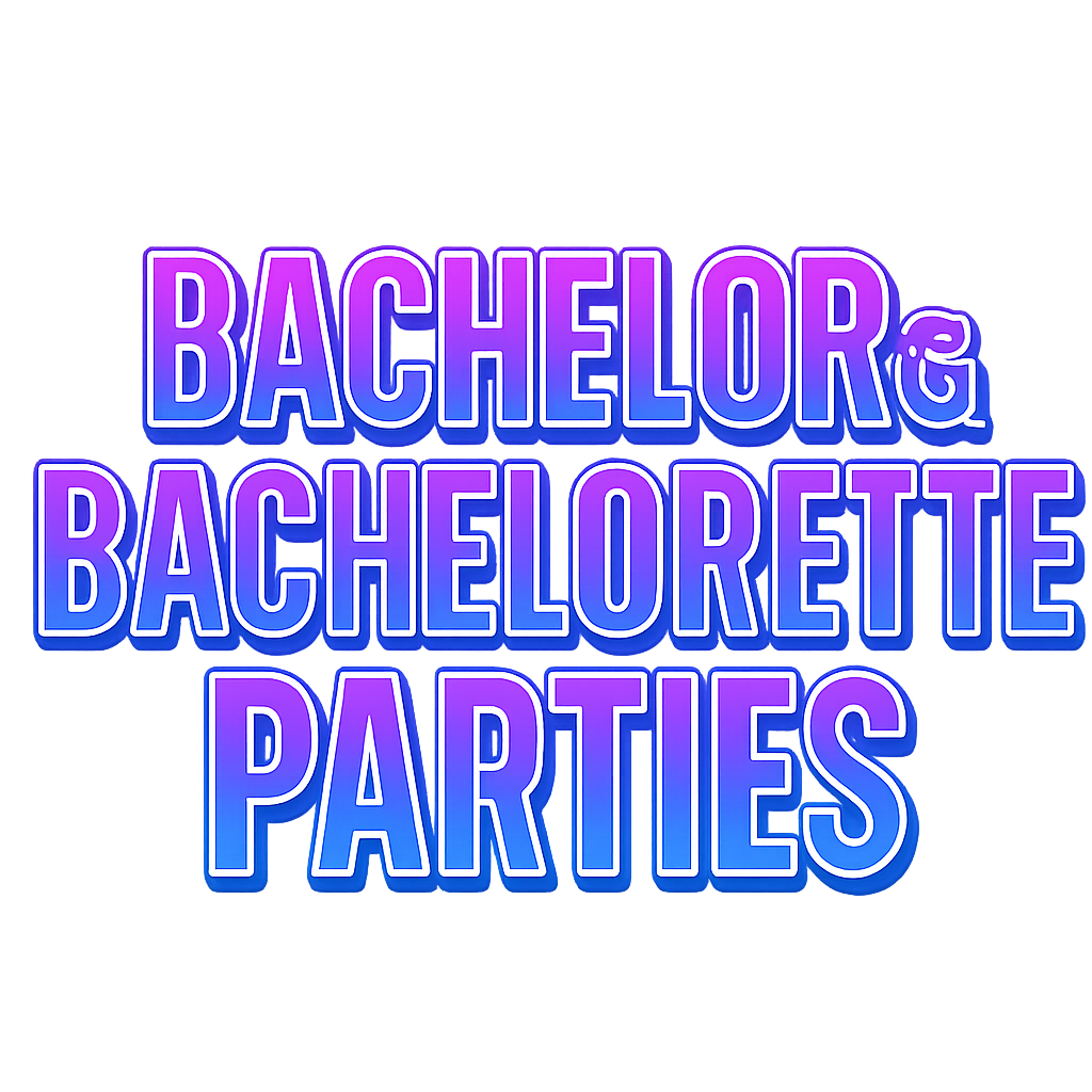 Bachelor & Bachelorette Parties
