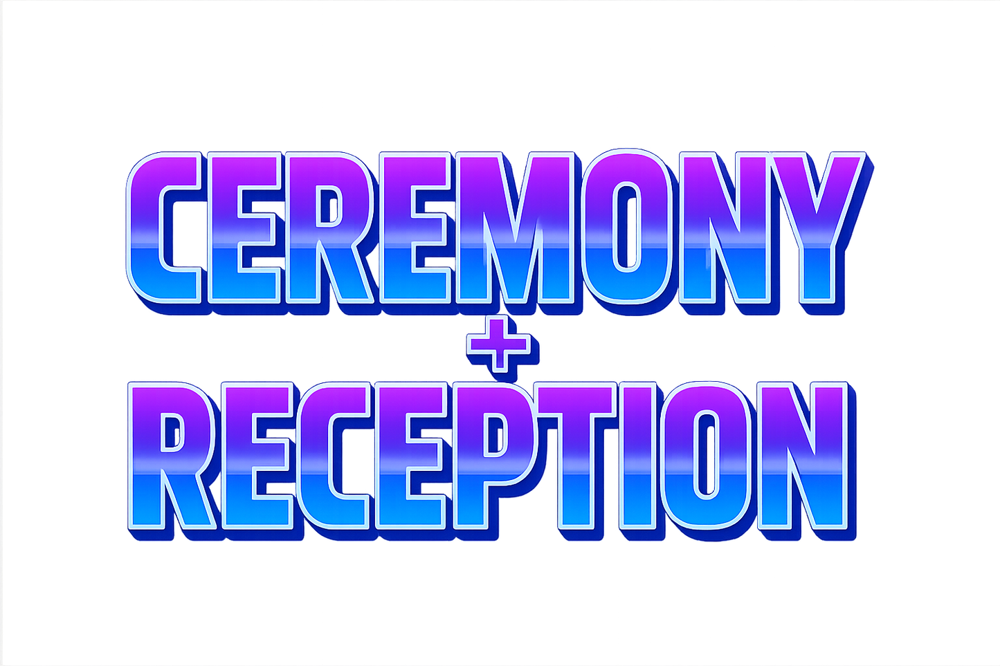 Ceremony + Reception