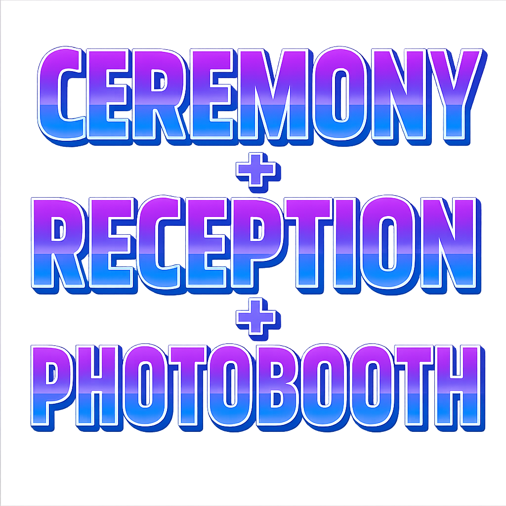 Ceremony + Reception + Photobooth